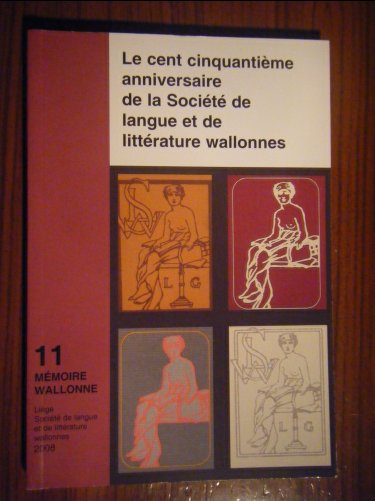 «<i>Le cent cinquantième anniversaire de la Société de langue et de littérature wallonnes</i>»